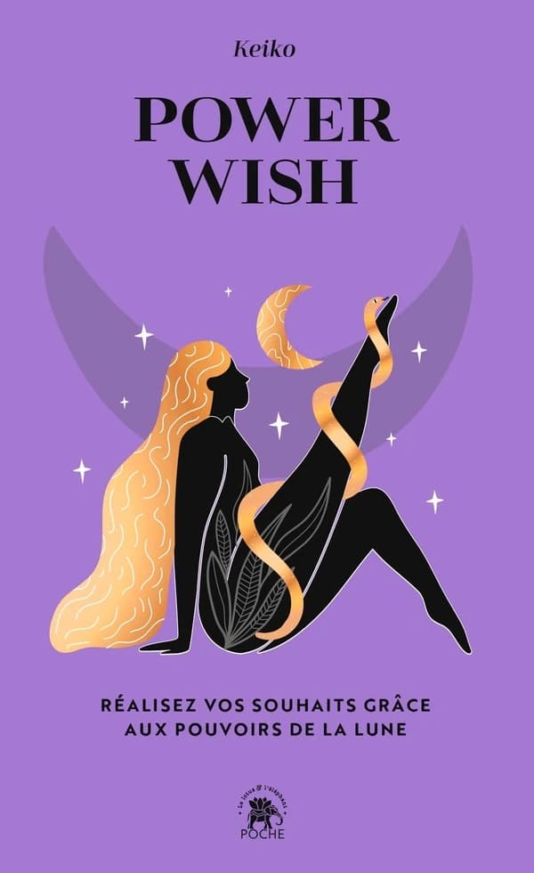 Power wish : réalisez vos souhaits grâce aux pouvoirs de la lune