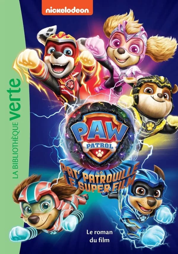 La Pat' Patrouille - le super film : le roman du film. Paw patrol