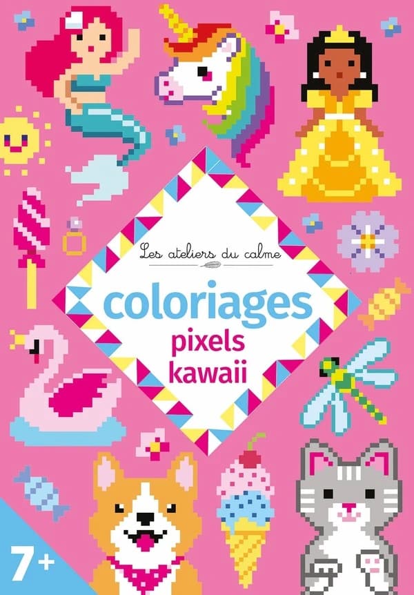 Coloriages : pixel kawaii : les ateliers du calme : [Album à colorier]