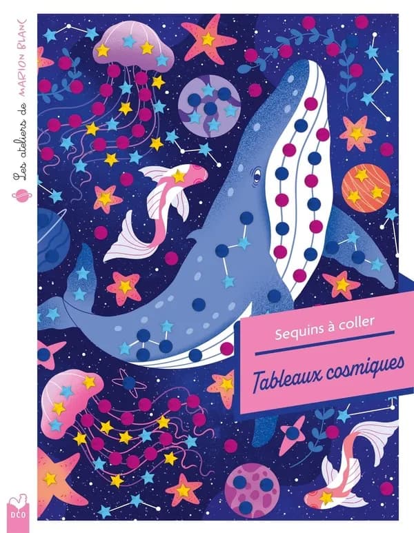 Les ateliers de Marion Blanc ; Sequins à coller ; Tableaux cosmiques
