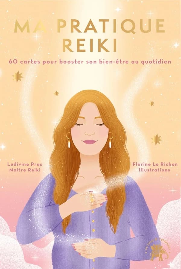 Ma pratique Reiki : 60 cartes pour booster son bien-être au quotidien