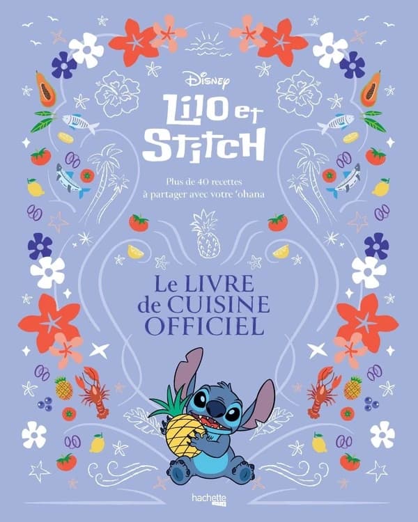 Lilo et Stitch : le livre de cuisine officiel : plus de 40 recettes à partager avec votre 'ohana