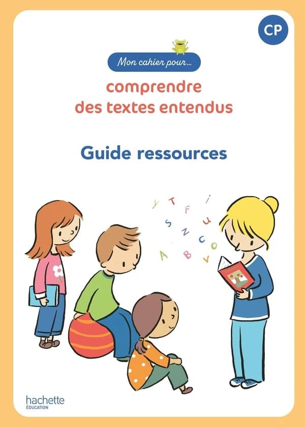 Mon cahier pour... : comprendre des textes entendus ; CP ; guide pédagogique