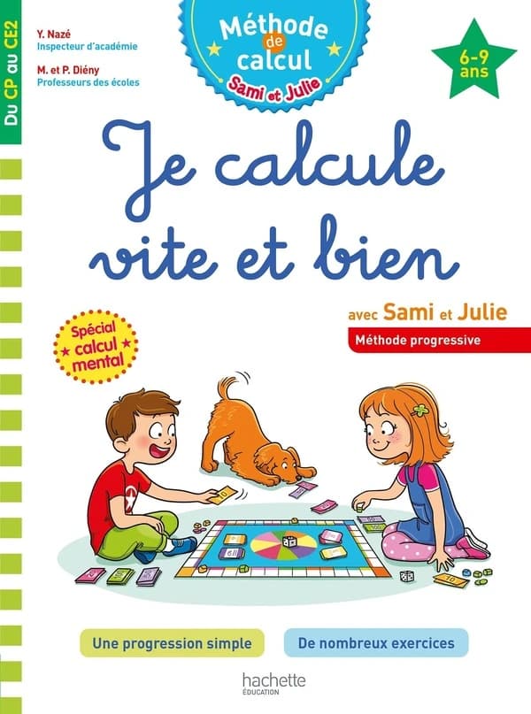 Je calcule vite et bien avec Sami et Julie : 6-9 ans