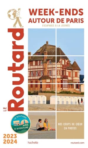 Week-ends autour de Paris : escapades à la journée ([Éd.] 2023-2024)
