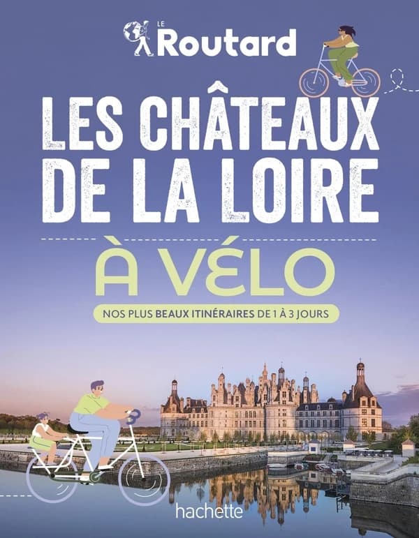 Les Châteaux de la Loire à vélo : nos plus beaux itinéraires de 1 à 3 jours