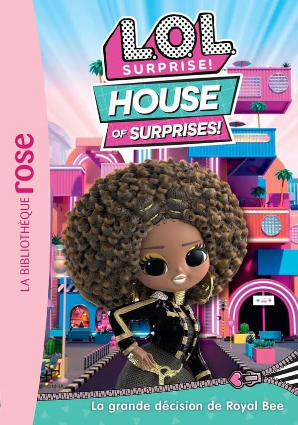 L.O.L. Surprise ! House of Surprises. La grande décision de Royal Bee