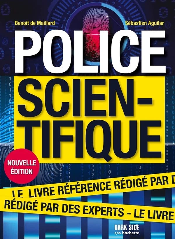 Police scientifique : les experts au coeur de la scène de crime (Nouvelle éd.) Sébastien Aguilar et Benoit de Maillard ; illustrations de Cécile Casabianca