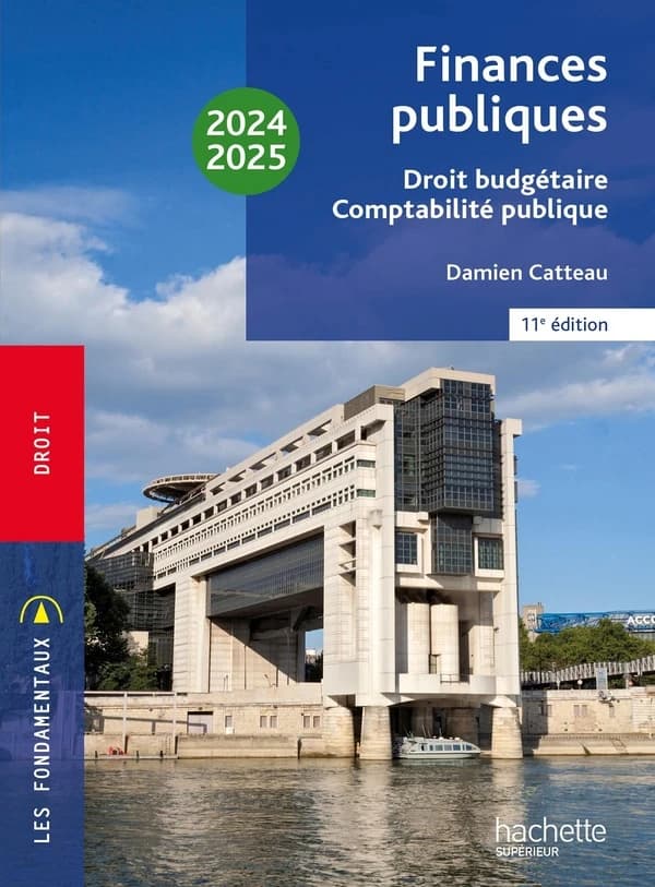 Finances publiques : droit budgétaire, comptabilité publique (11e éd., 2024-2025) Damien Catteau,...