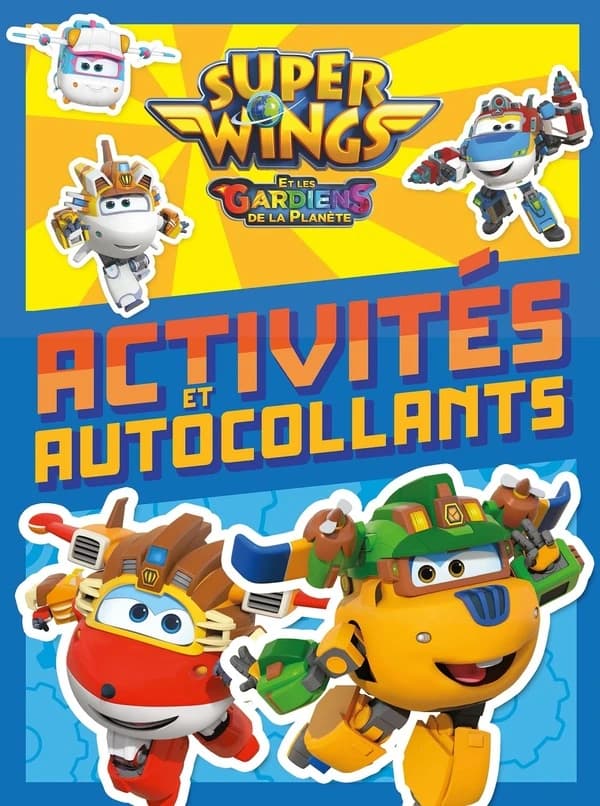 Activités et autocollants : Super Wings et les Gardiens de la planète : [Autocollant]