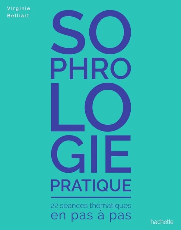Sophrologie pratique : 22 séances thématiques en pas à pas (Nouvelle éd. revue et augmentée) Virginie Belliart ; illustrations, Valérie Leblanc