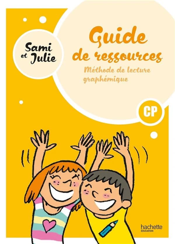 Sami et Julie : Méthode de lecture graphémique ; CP ; Guide ressources