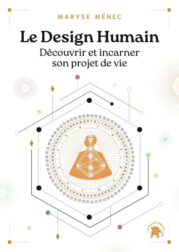 Le design humain : découvrir et incarner son projet de vie