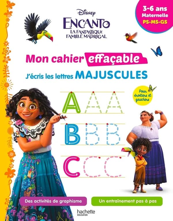 Encanto, la fantastique famille Madrigal ; Mon cahier effaçable ; PS, MS, GS ; J'écris les lettres majuscules