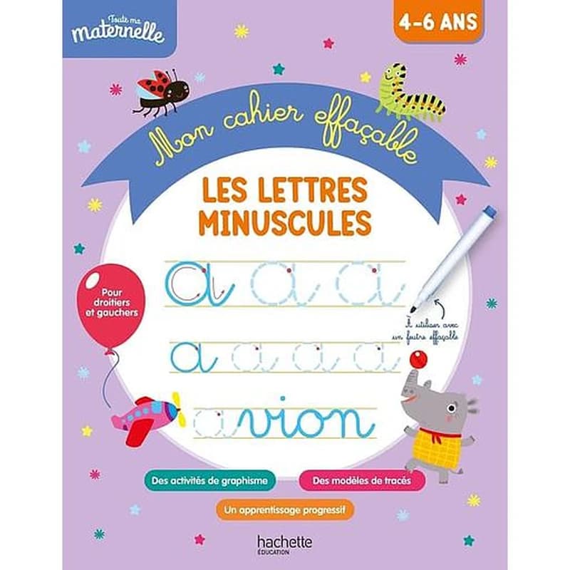 TOUTE MA MATERNELLE MON CAHIER EFFACABLE D'ECRITURE : LES LETTRES MINUSCULES 4-6 ANS