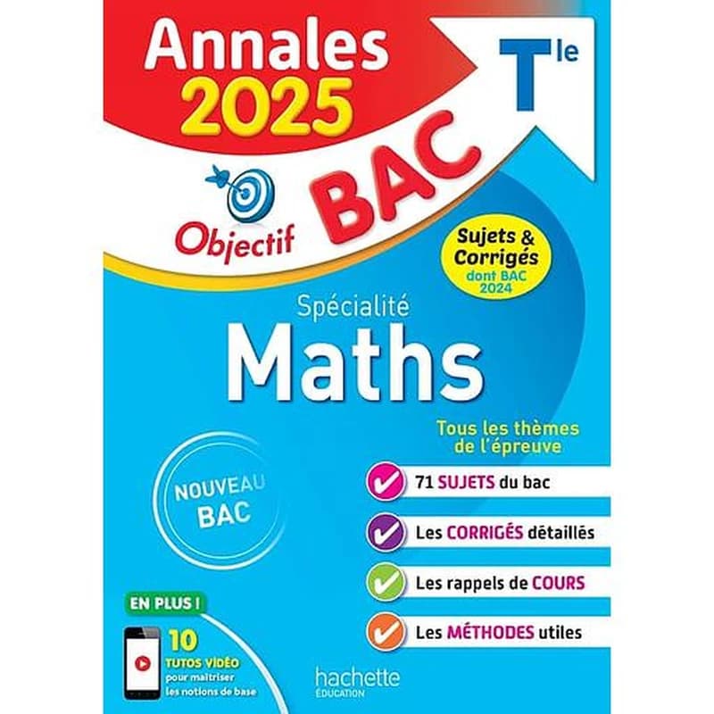Spécialité Maths : objectif Bac Tle : annales 2025, sujets & corrigés