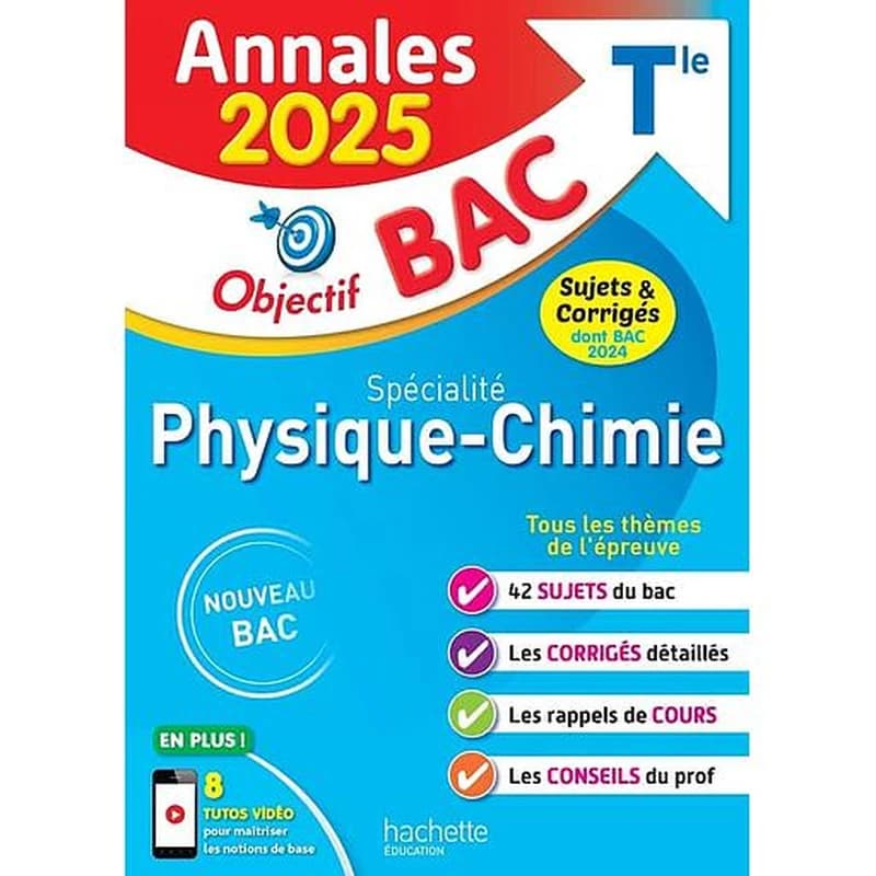 Spécialité physique chimie : objectif Bac Tle : annales 2025, sujets et corrigés