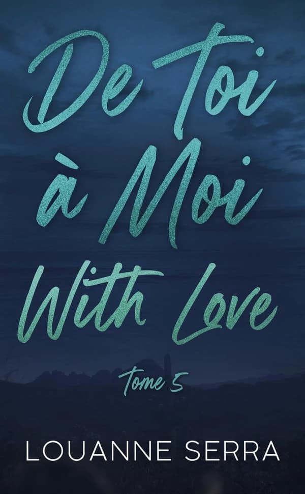 De toi à moi with love. Tome 5