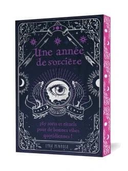 Une année de sorcière : 365 sorts et rituels pour de bonnes vibes quotidiennes