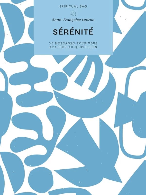 Spiritual bag : Sérénité ; 30 messages pour vous apaiser au quotidien