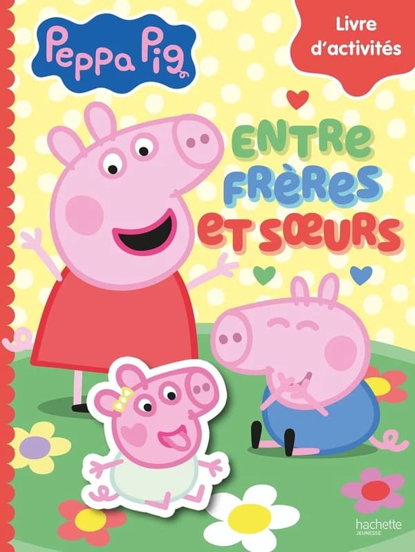 Peppa Pig : Entre frères et soeurs : Livre d'activités