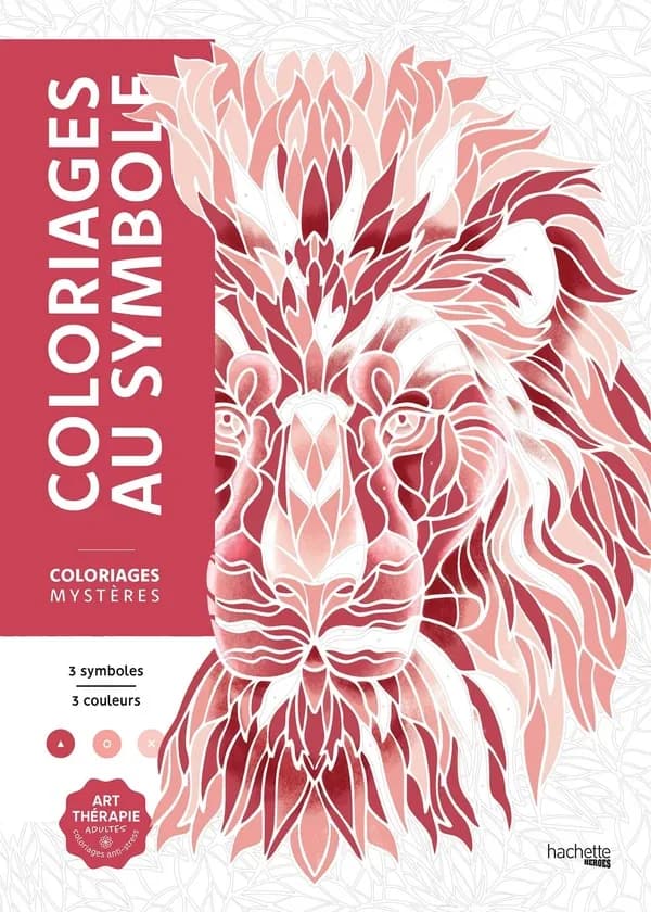 Art thérapie - coloriages anti-stress - Coloriages mystères : coloriages au symbole : [Album à colorier]