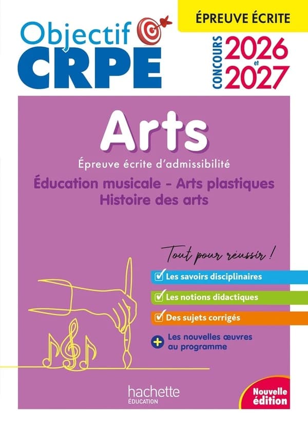 Arts : concours 2026 et 2027 : éducation musicale, arts plastiques, histoire des arts (Nouvelle éd.)