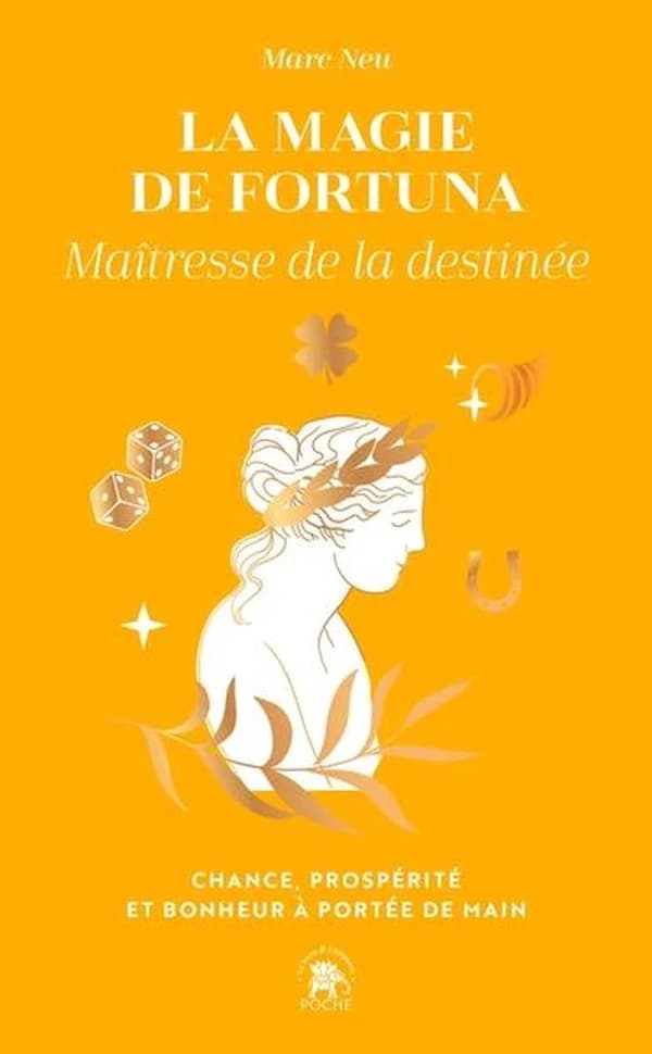 La magie de Fortuna, maîtresse de la destinée : chance, prospérité et bonheur à portée de main