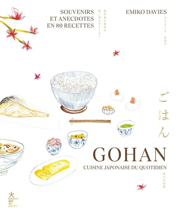 Gohan : cuisine japonaise du quotidien : souvenirs et anecdotes en 80 recettes
