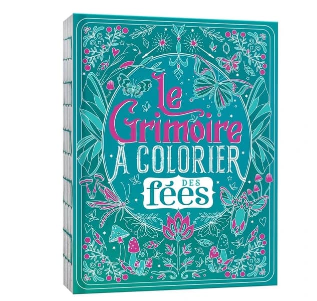 Les ateliers du calme : Le grimoire à colorier des fées