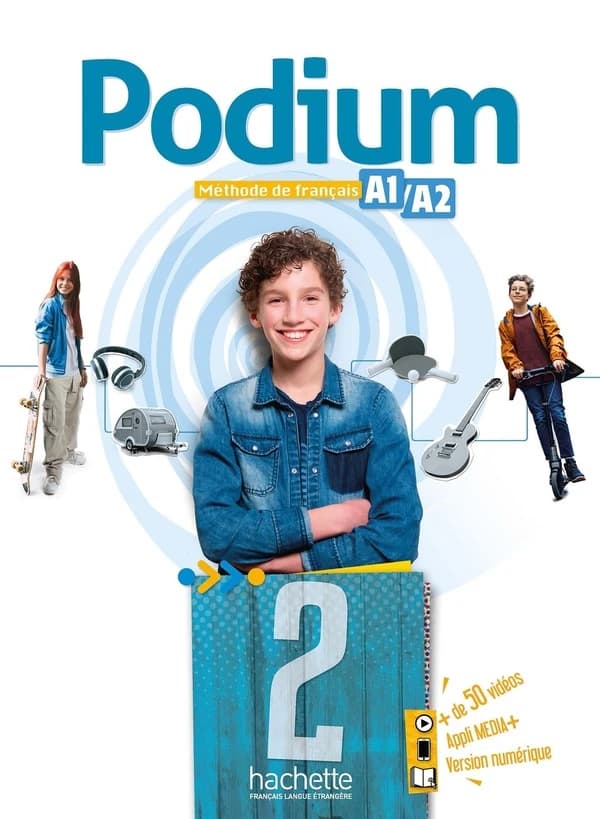 Podium 2 : méthode de français, A1-A2, livre de l'élève
