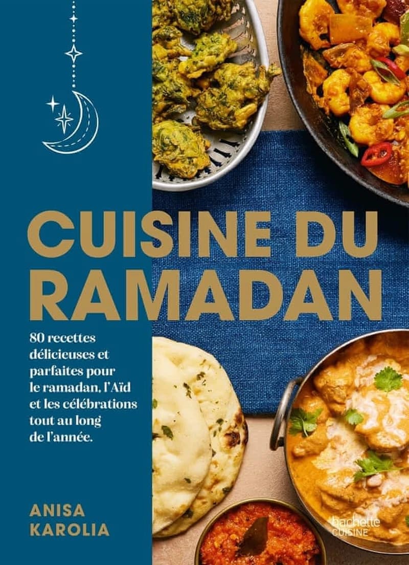 Cuisine du ramadan : 80 recettes délicieuses et parfaites pour le ramadan, l'Aïd et les célébrations tout au long de l'année