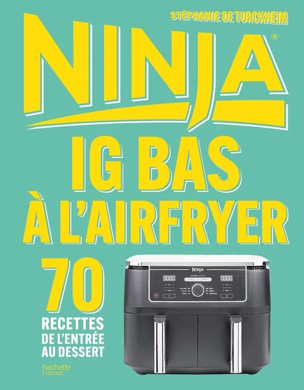 Ninja, IG bas à l'Airfryer : 70 recettes de l'entrée au dessert