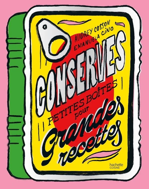 Conserves : petites boîtes pour grandes recettes