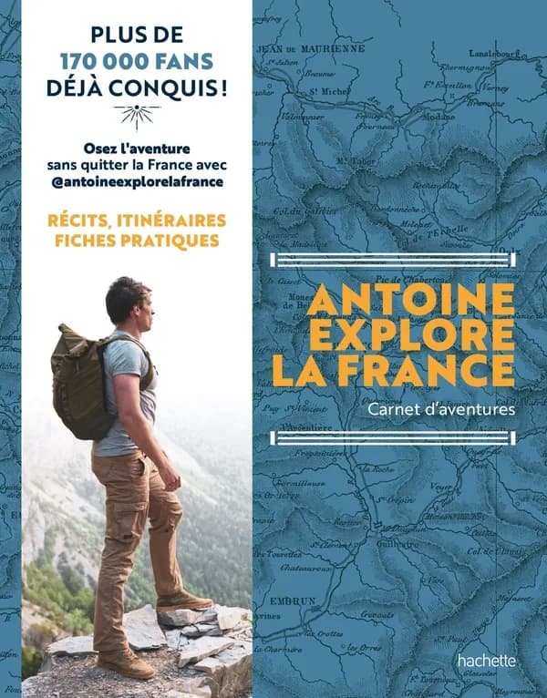 Antoine explore la France : carnet d'aventures