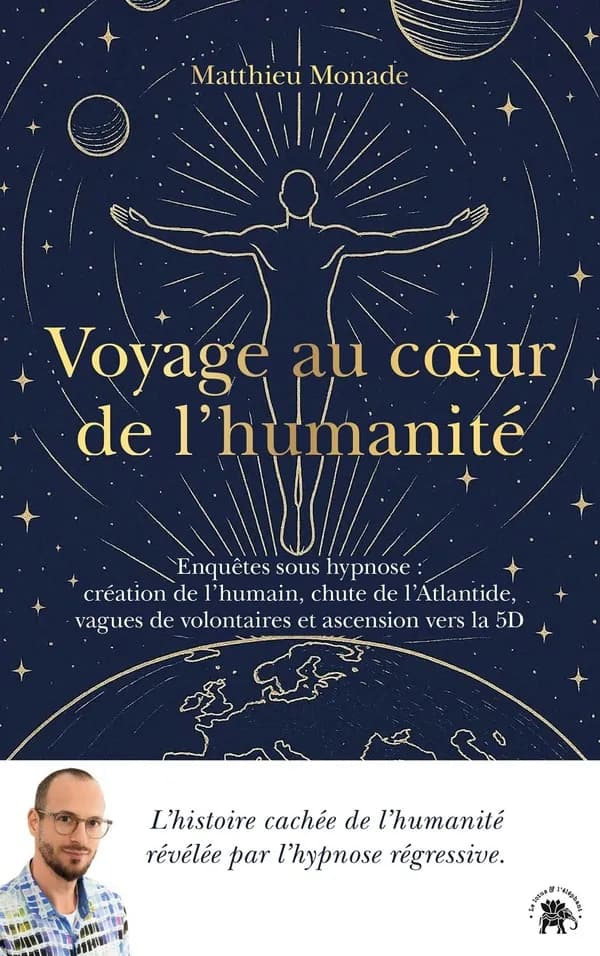 Voyage au coeur de l'humanité : enquêtes sous hypnose