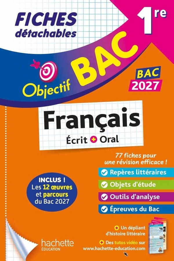 Objectif bac : Français écrit + oral ; 1re générale ; Fiches détachables (édition 2027)
