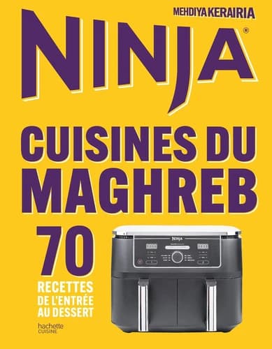 Cuisines du Maghreb : 70 recettes de l'entrée au dessert