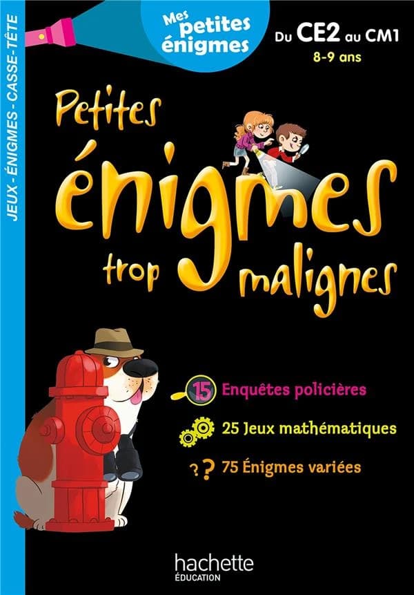 Petites énigmes trop malignes : Du CE2 au CM1. Mes petites énigmes