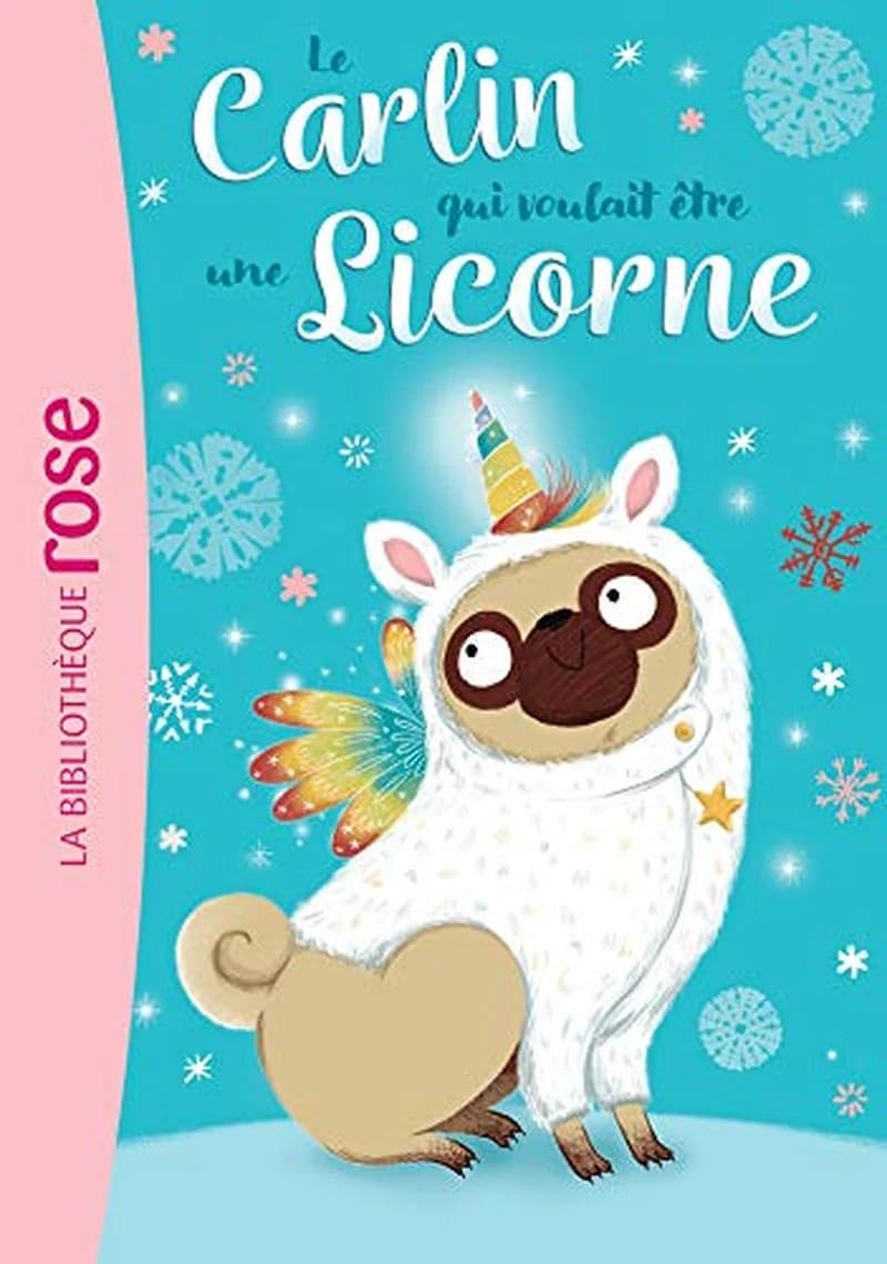Le carlin qui voulait être une Licorne Tome 1