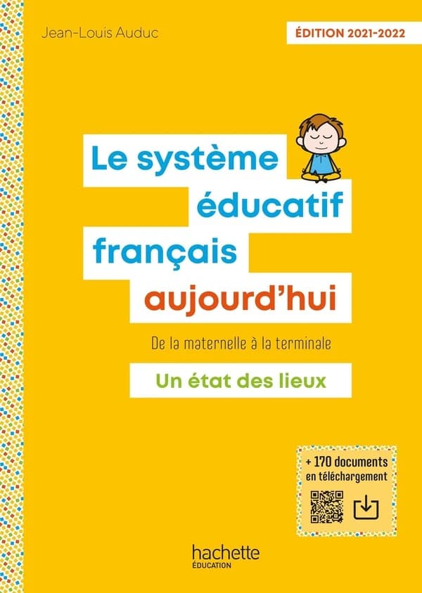Le système éducatif français aujourd'hui : de la maternelle à la terminale : un état des lieux (Éd. 2021-2022) Jean-Louis Auduc