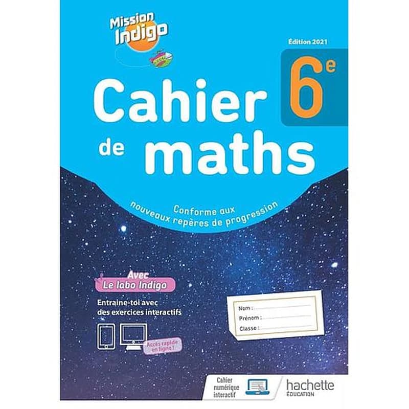 Mission indigo : cahier de maths ; 6e ; cahier d'activités
