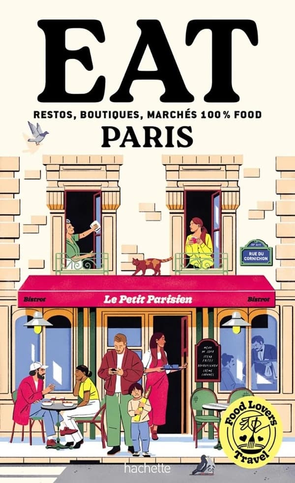 Eat Paris : restos, boutiques, marchés 100 % food