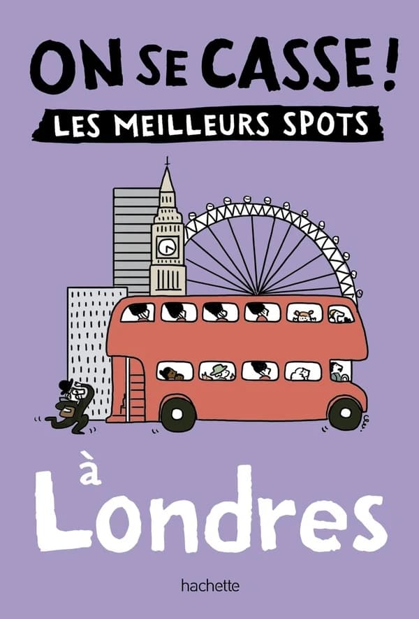 Les meilleurs spots à Londres ([Éd. mise à jour]) [Solène Lanza]