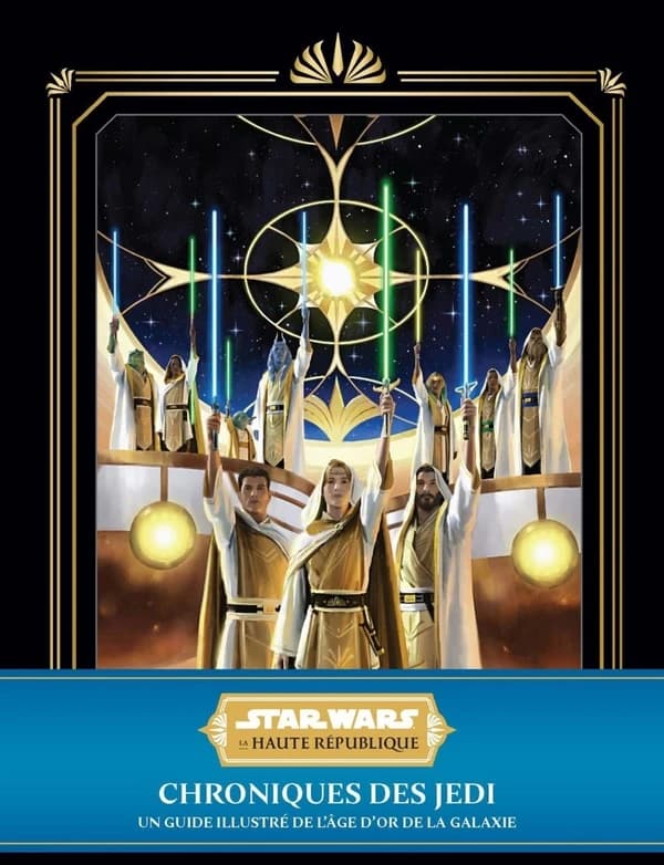 Chroniques des Jedi : un guide illustré de l'âge d'or de la galaxie