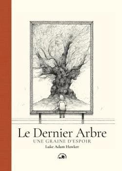Le dernier arbre : une graine d'espoir