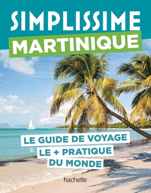 Martinique : le guide de voyage le + pratique du monde