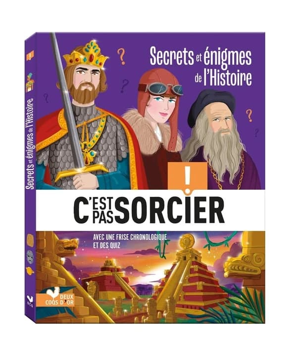 Secrets et énigmes de l'histoire : c'est pas sorcier !