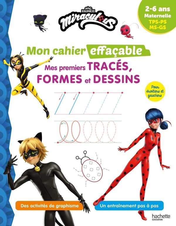 Miraculous ; Mon cahier effaçable ; Mes premiers tracés, formes et dessins