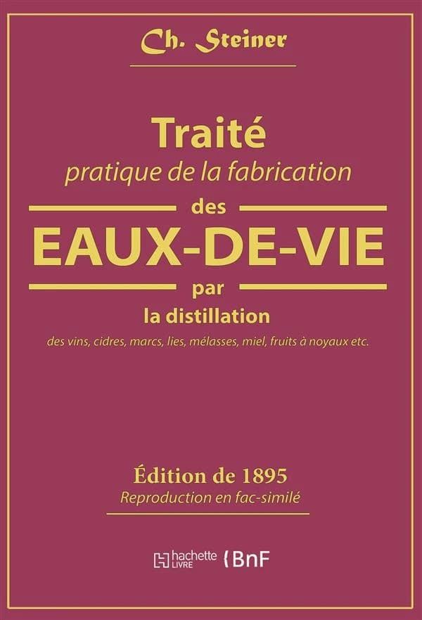 Traite pratique de la fabrication des eaux-de-vie par la distillation des vins